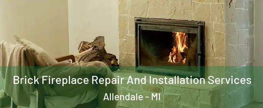  Brick Fireplace Repair And Installation Services Allendale - MI