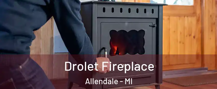 Drolet Fireplace Allendale - MI