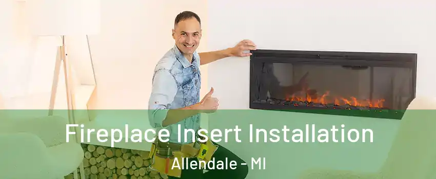  Fireplace Insert Installation Allendale - MI