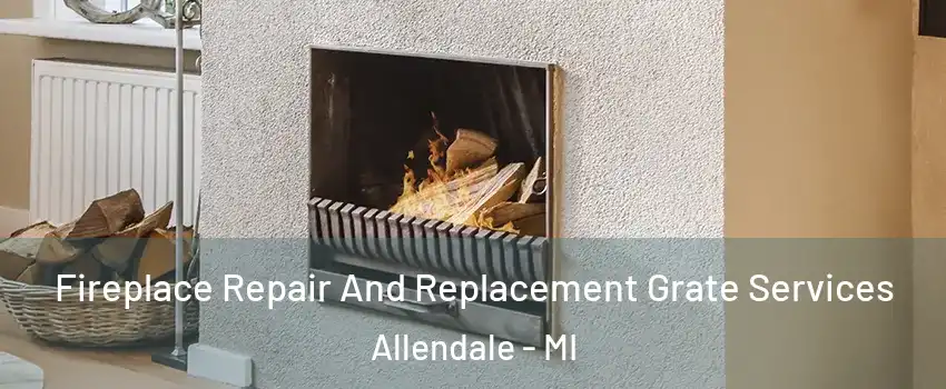  Fireplace Repair And Replacement Grate Services Allendale - MI