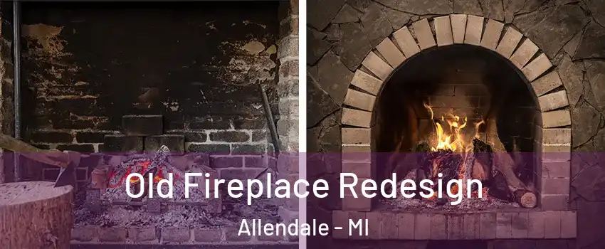  Old Fireplace Redesign Allendale - MI