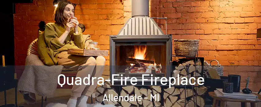  Quadra-Fire Fireplace Allendale - MI