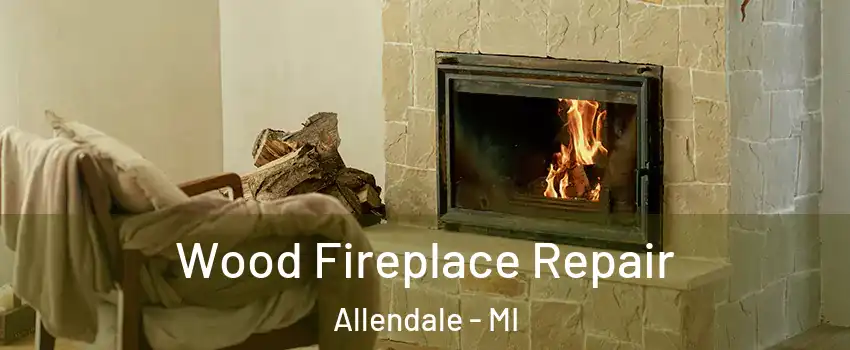  Wood Fireplace Repair Allendale - MI